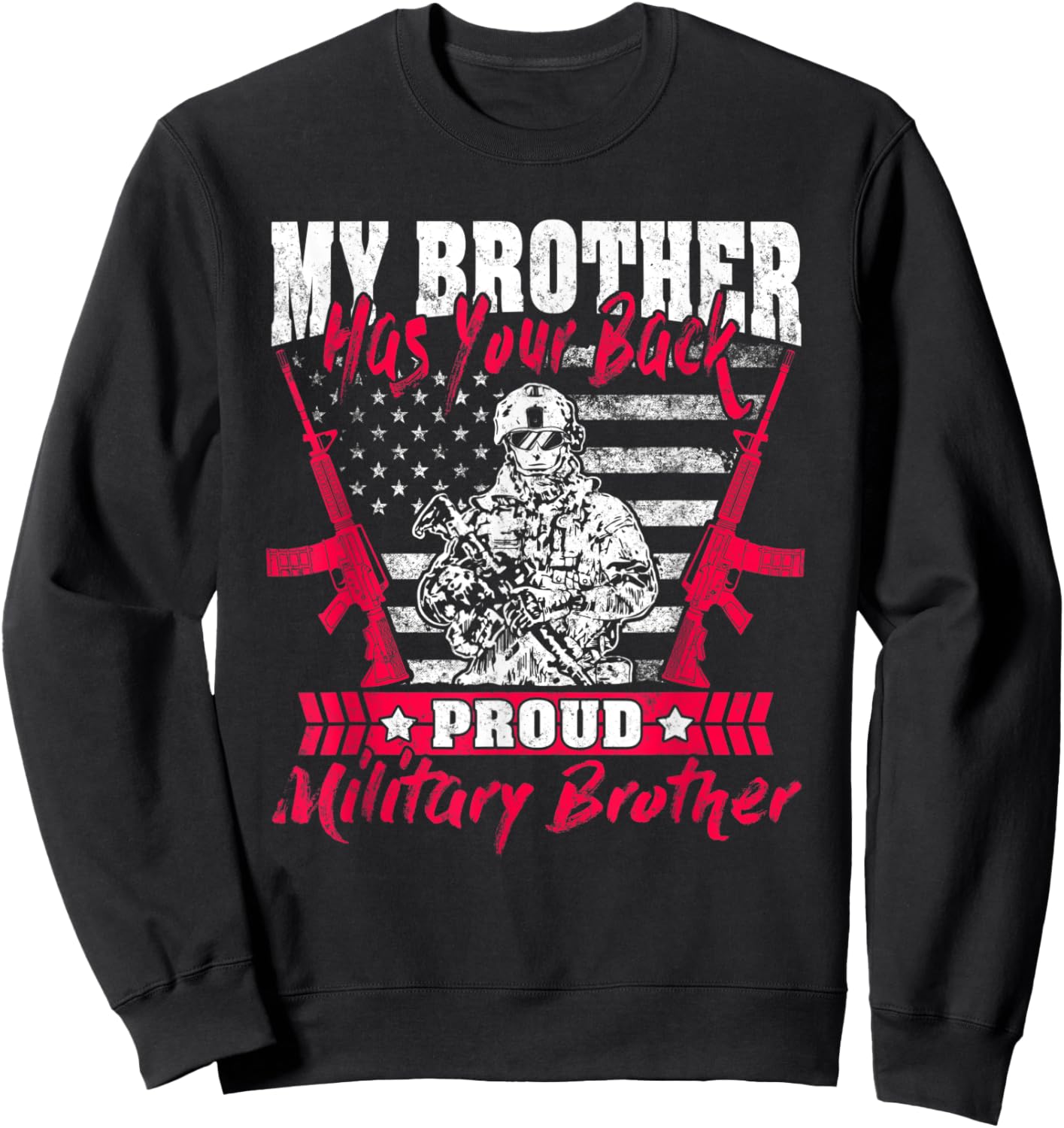 My Brother Has Your Back Proud Military Brother Army Sibling Sweatshirt - Sweatshirt | Black