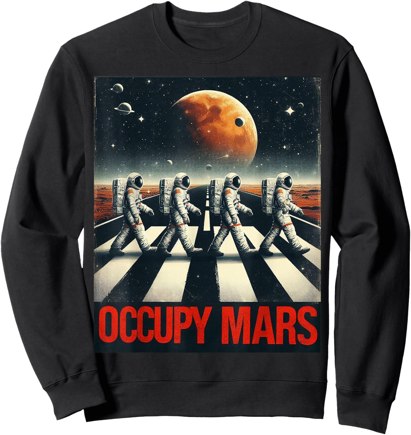 Astronauts Walking on Mars Occupy Mars Sweatshirt - Sweatshirt | Black