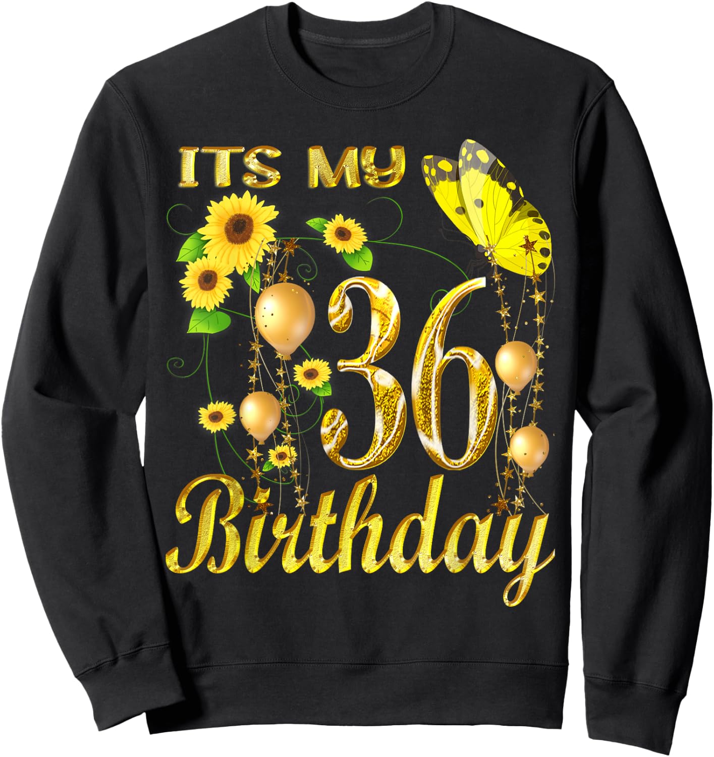 Its My 36th Birthday 36 Year Old Girl Sunflower Butterfly Sweatshirt - Sweatshirt | Black