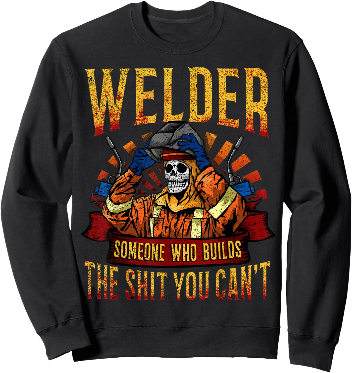 Fathers Day Welder mask Metal Hood Gloves Gas welding Gift Sweatshirt - Sweatshirt | Black
