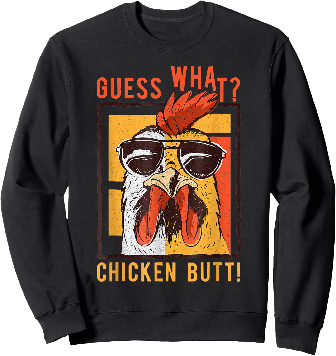 Funny Dad Siblings Friends Humor Guess What? Chicken Butt! Sweatshirt - Sweatshirt | Black
