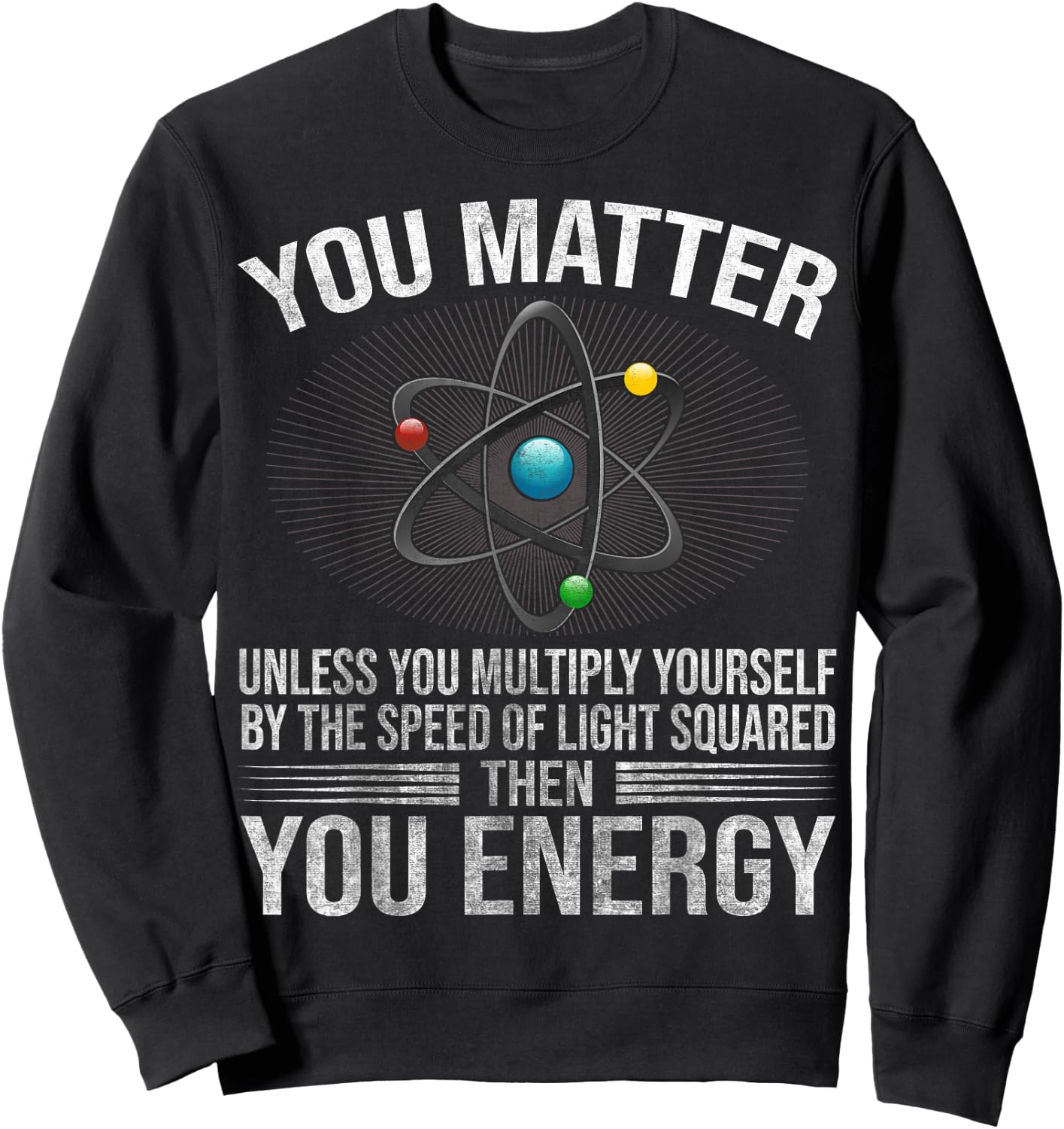 You Matter Unless You Multiply Yourself Science Teacher Sweatshirt - Sweatshirt | Black