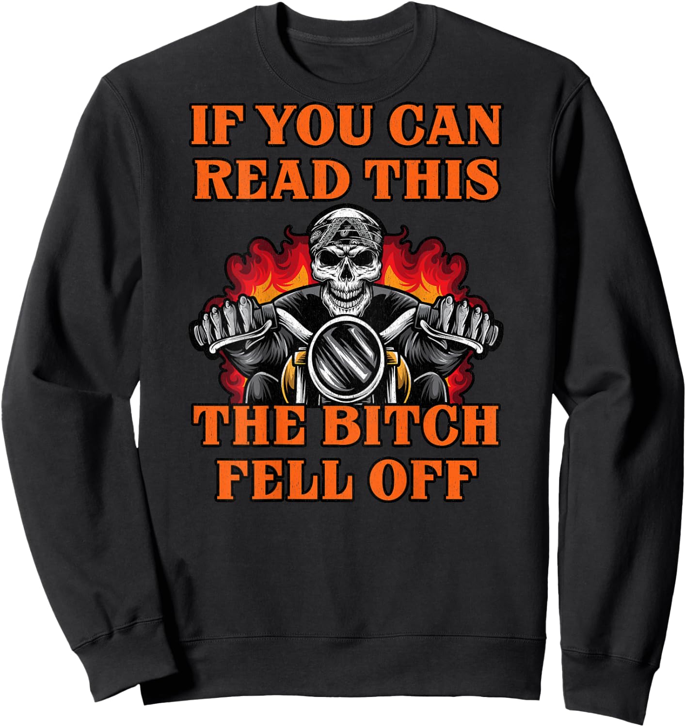 If You Can Read This The Bitch Fell Off Sweatshirt - Sweatshirt | Black