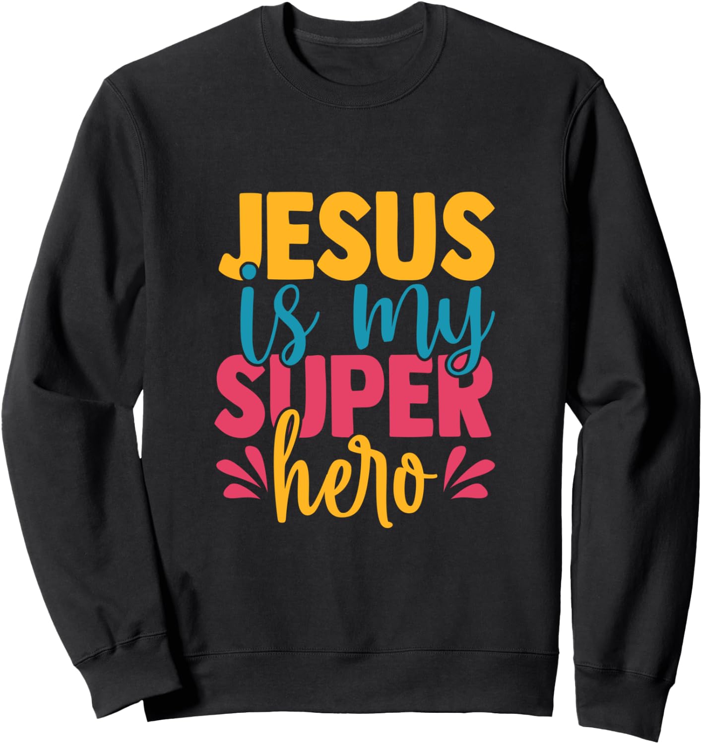 Jesus is my superhero christian Kids Cute Powerful Love God Sweatshirt - Sweatshirt | Black