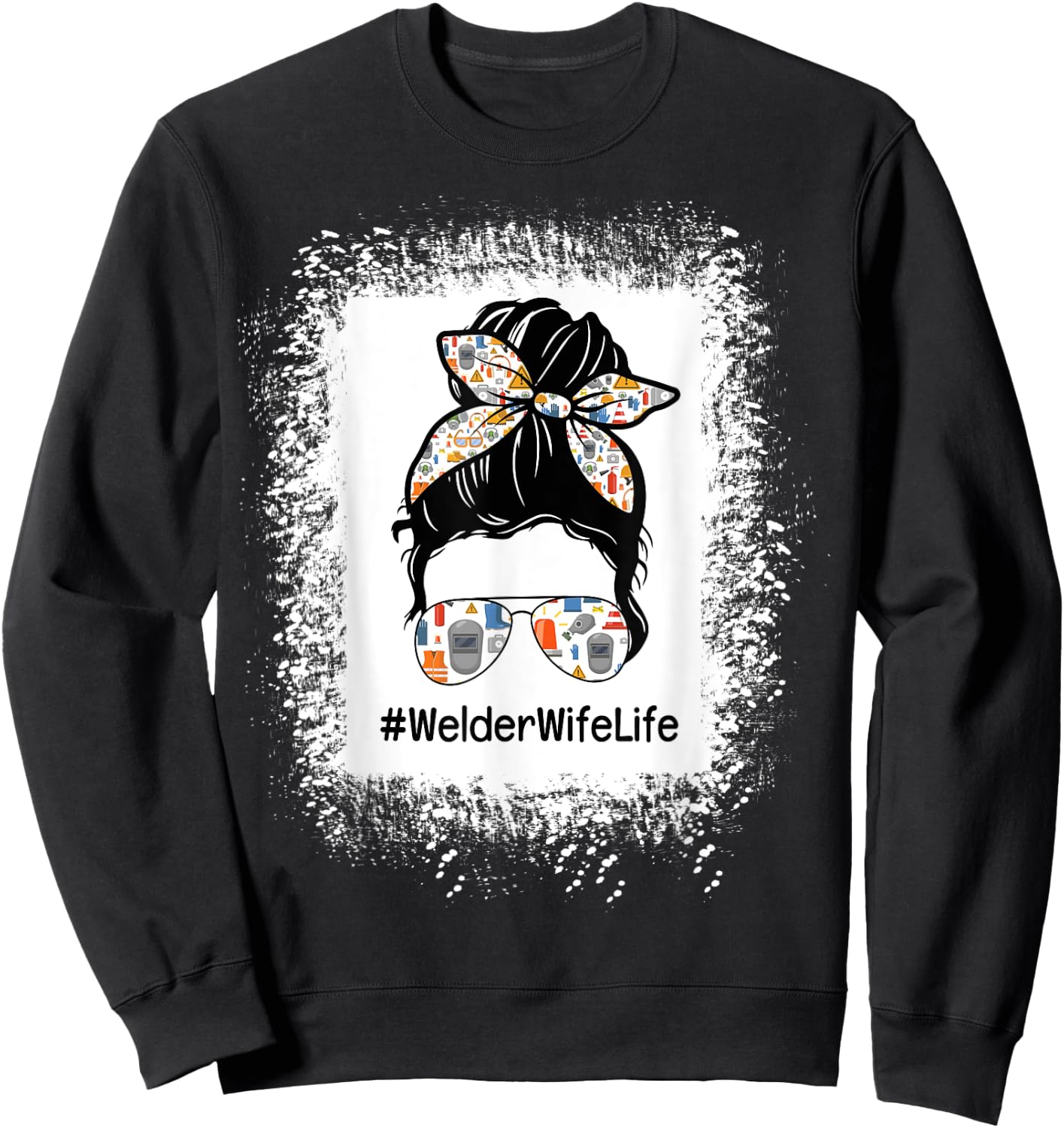 Welder Wife Life Messy Bun Hair Wife Of A Welder Sweatshirt - Sweatshirt | Black