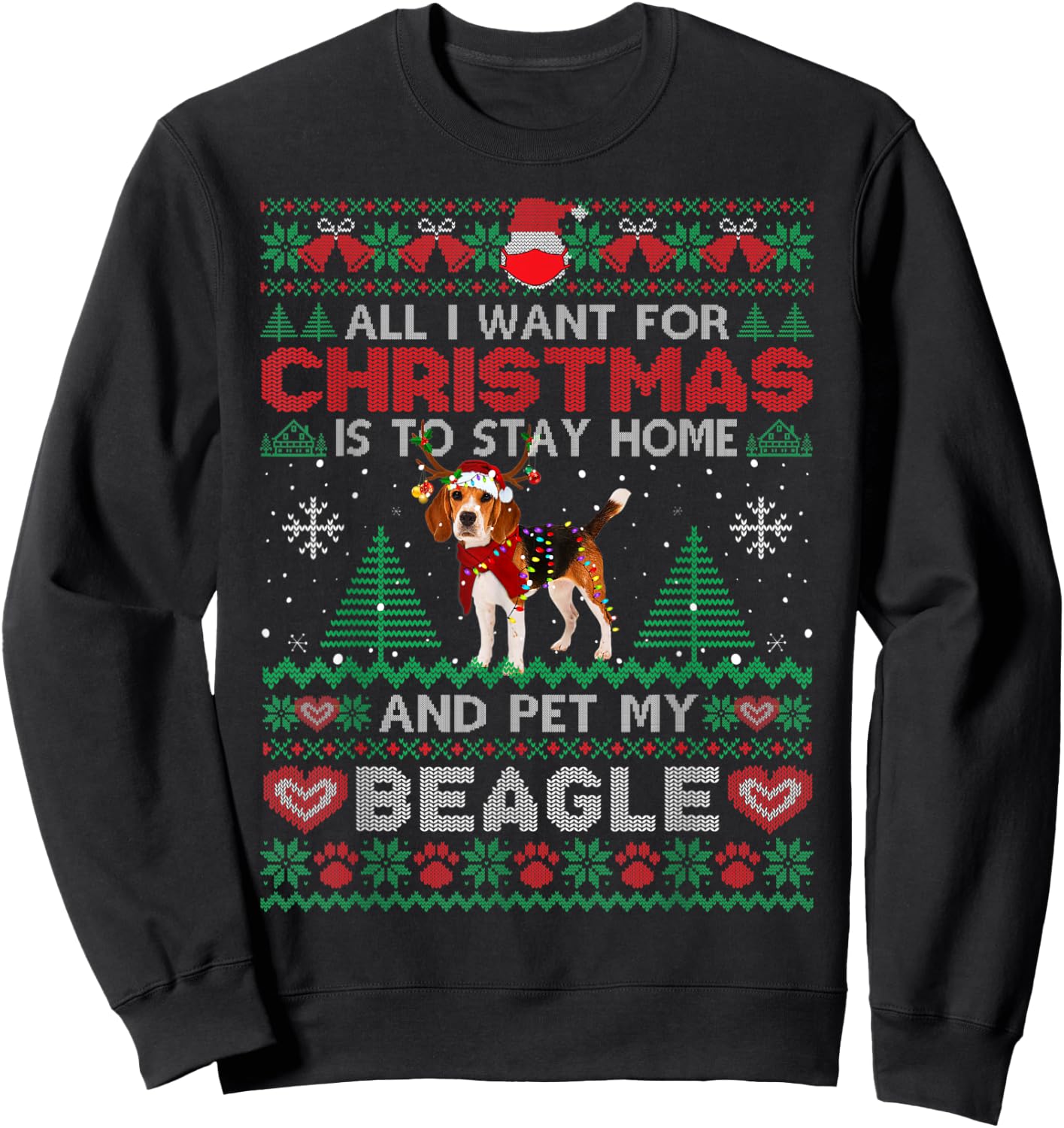 All I Want Is To Stay Home And Pet My Beagle Christmas Funny Sweatshirt - Sweatshirt | Black