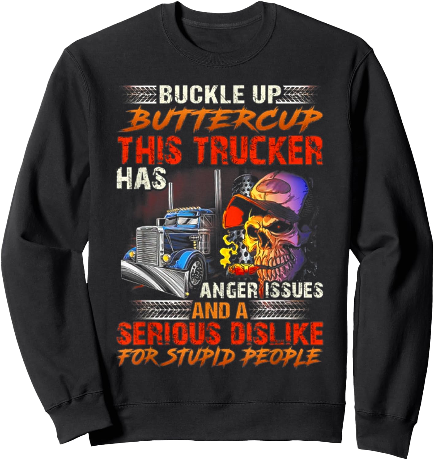 Buckle Up Buttercup This Trucker Has Anger Issues Sweatshirt - Sweatshirt | Black