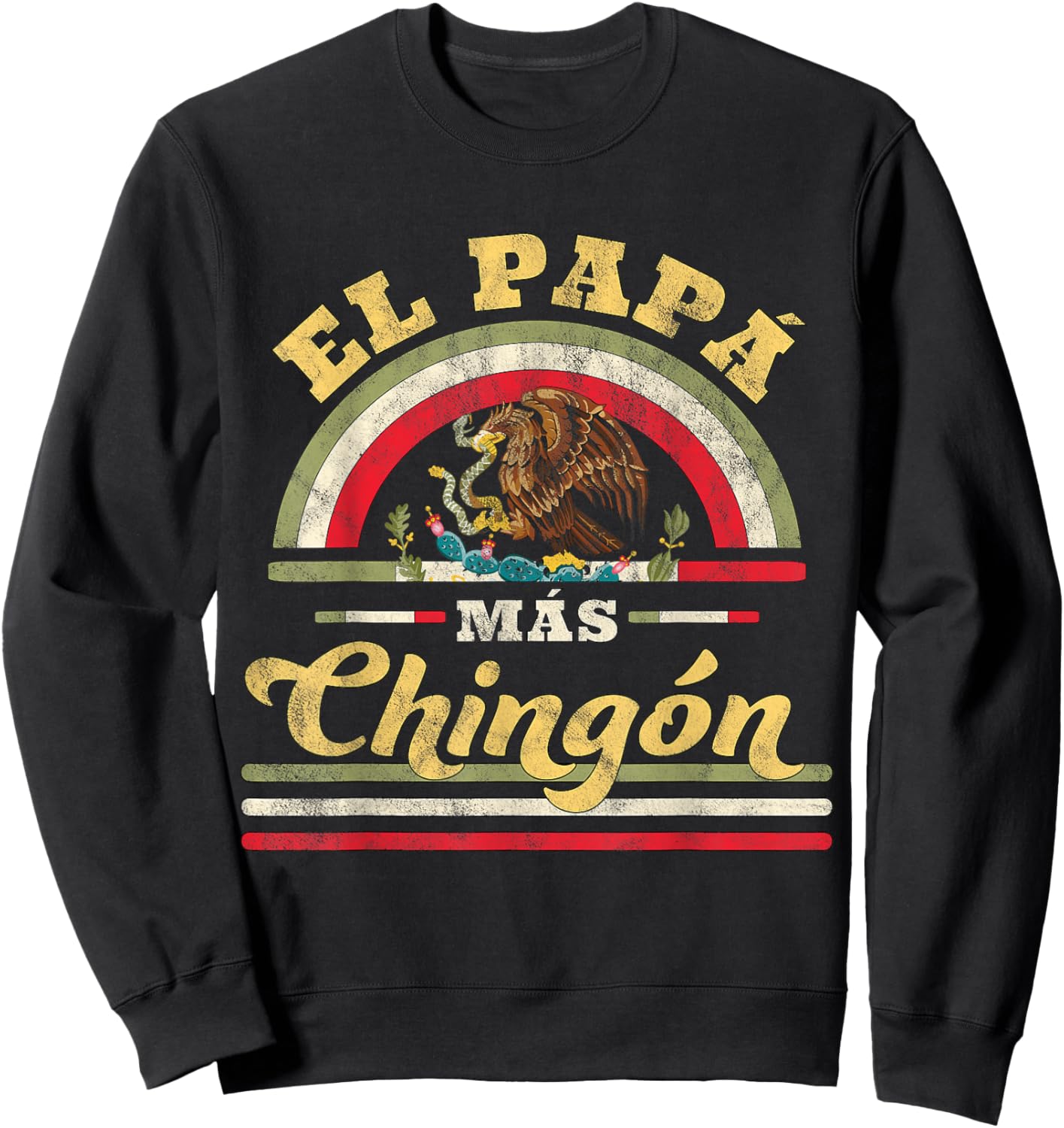 El Papa Mas Chingon Funny Mexican Flag Cool Dad Gift Regalo Sweatshirt - Sweatshirt | Black