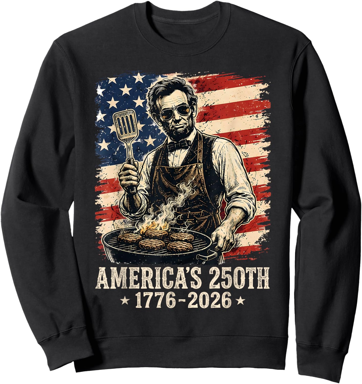 Abraham Lincoln Grilling 250 Years 250th Anniversary Abe BBQ Sweatshirt - Sweatshirt | Black