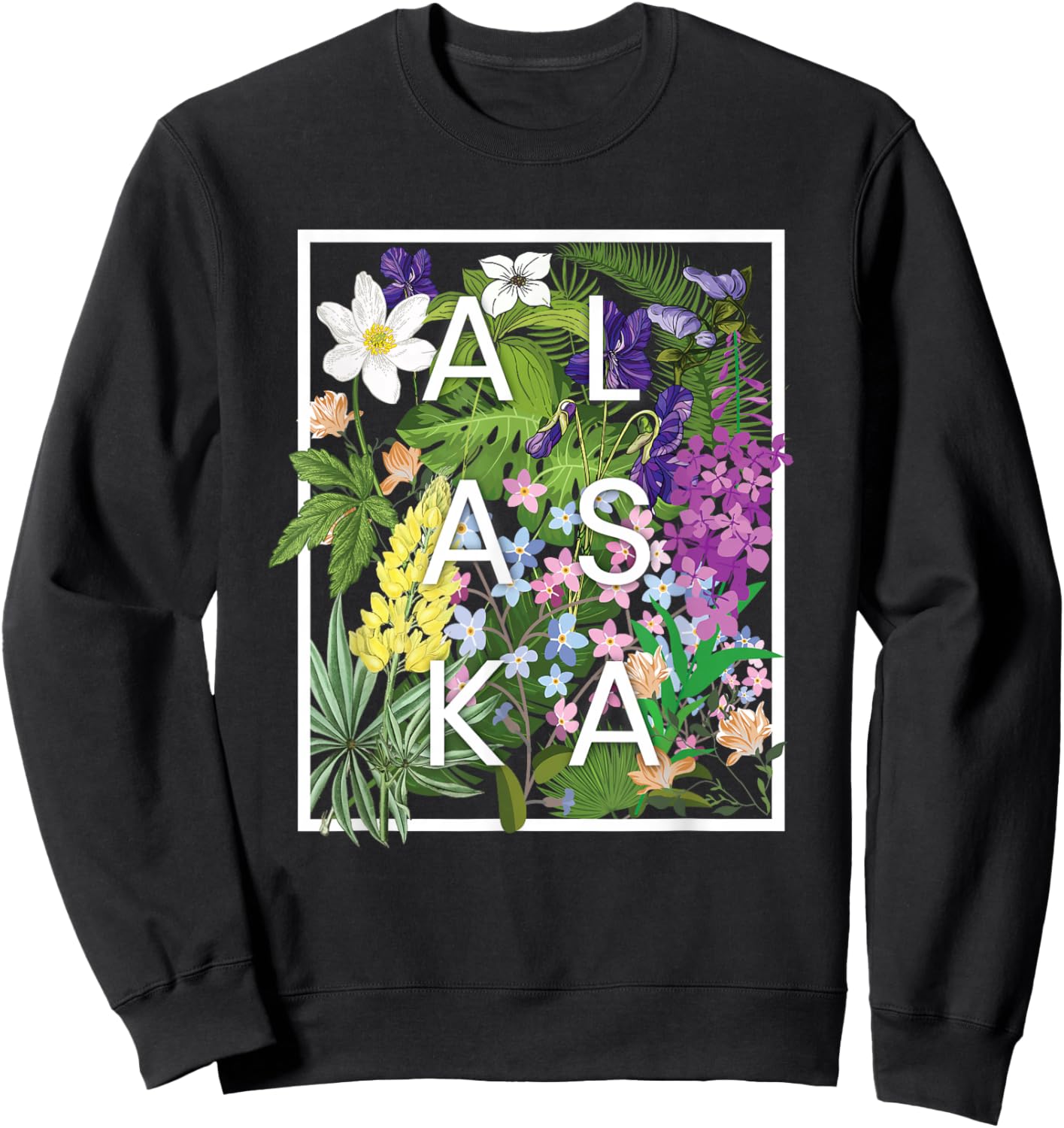 Flowers of Alaska Word Art - Alaskan Pride Sweatshirt - Sweatshirt | Black
