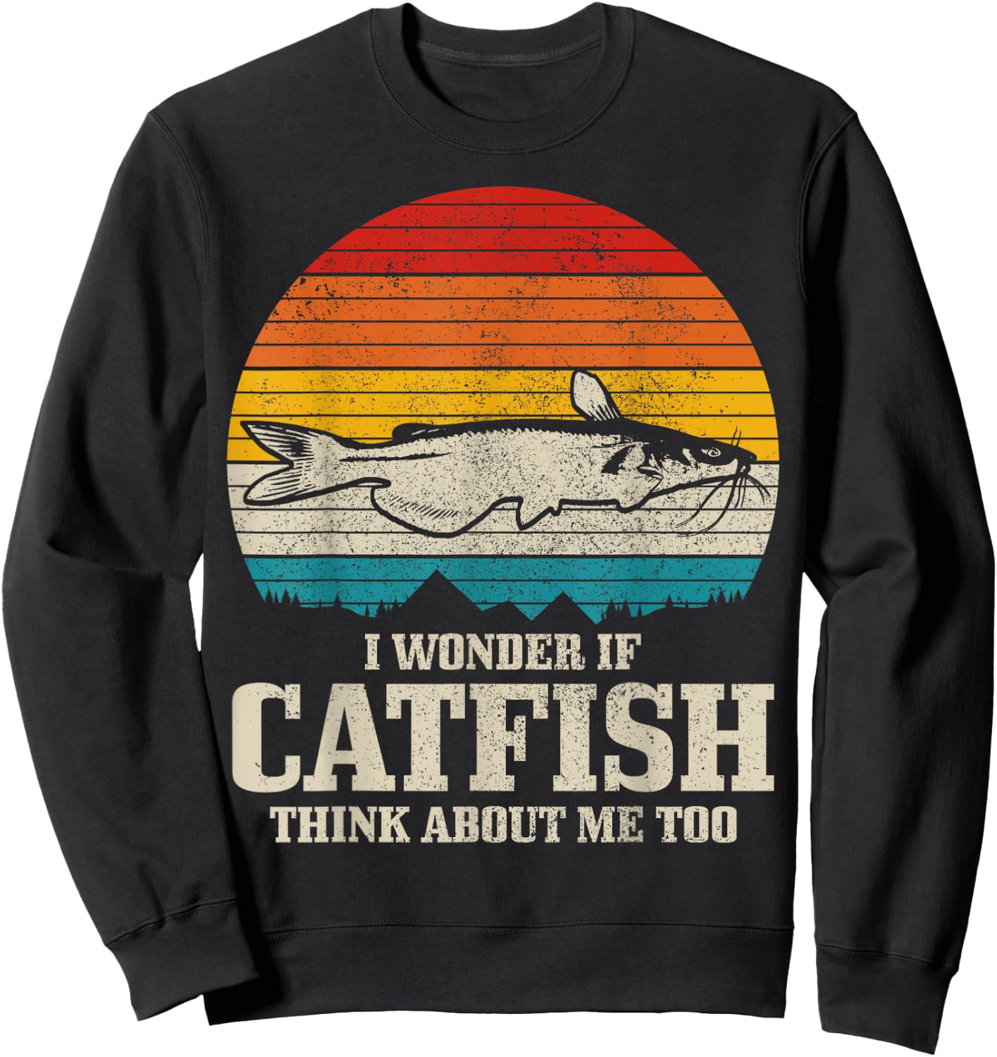 I Wonder If Catfish Think About Me Vintage Funny Catfishing Sweatshirt - Sweatshirt | Black