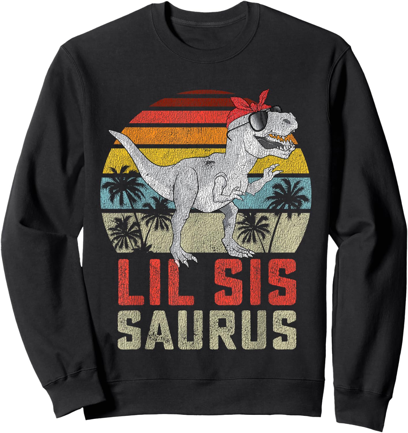 Lilsissaurus T-Rex Dinosaur Lil Sis Saurus Sister Family Sweatshirt - Sweatshirt | Black