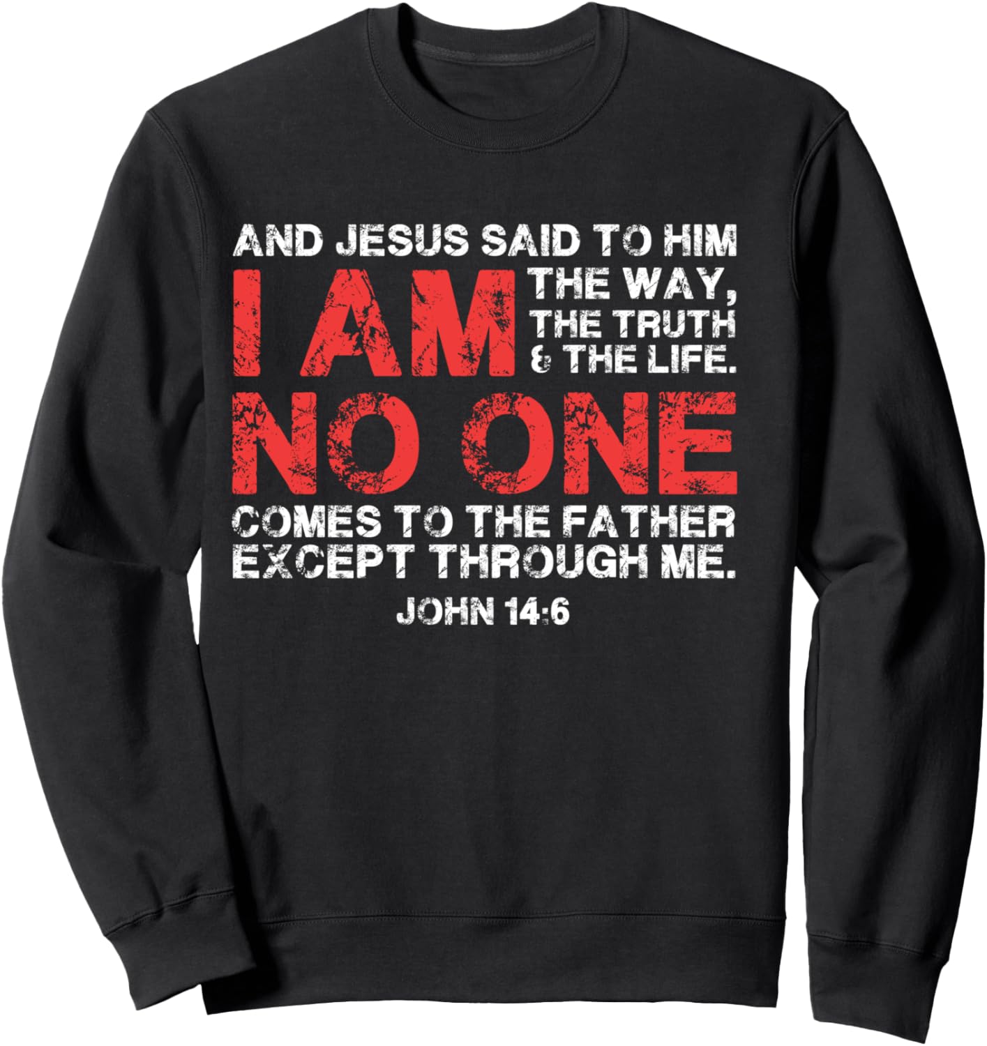 And Jesus said to him: I am the way, the truth & the life Sweatshirt - Sweatshirt | Black