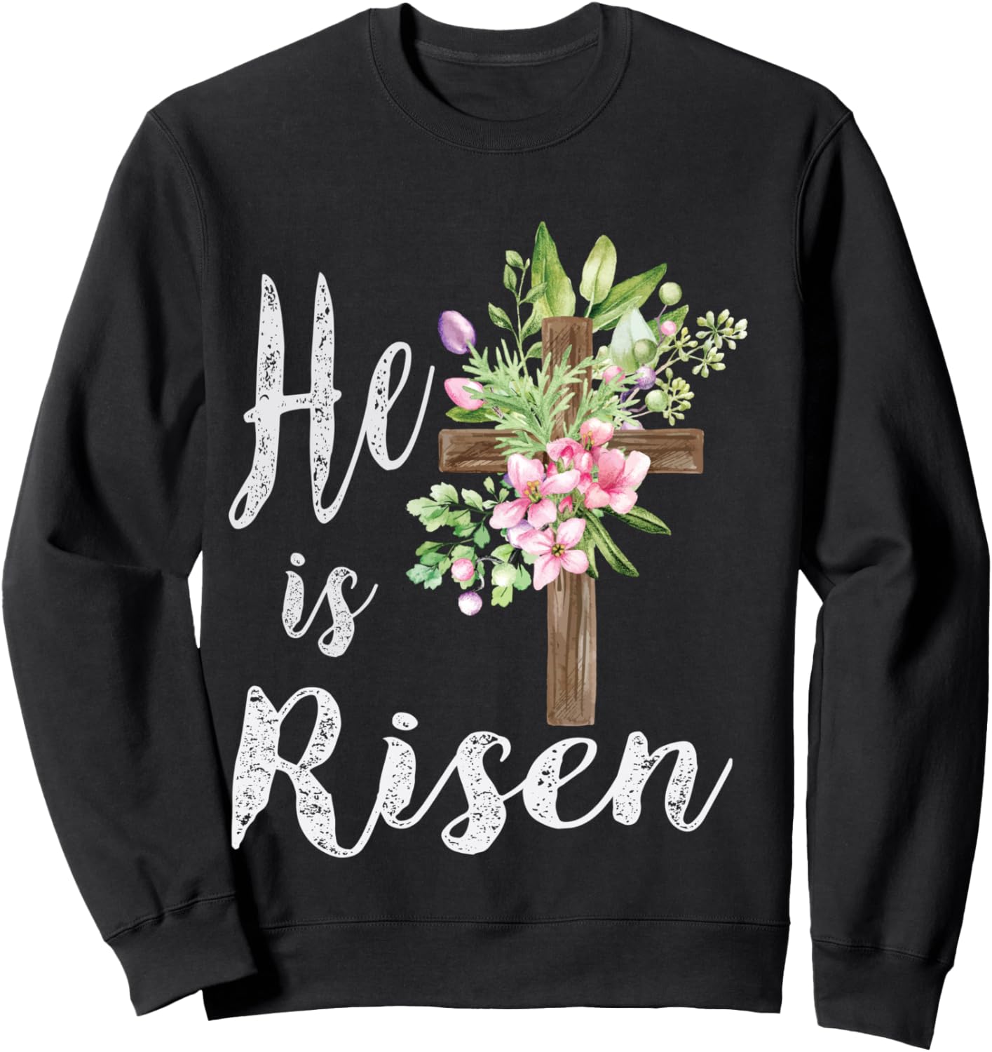 He is Risen Floral Cross Vintage Happy Easter Sweatshirt - Sweatshirt | Black