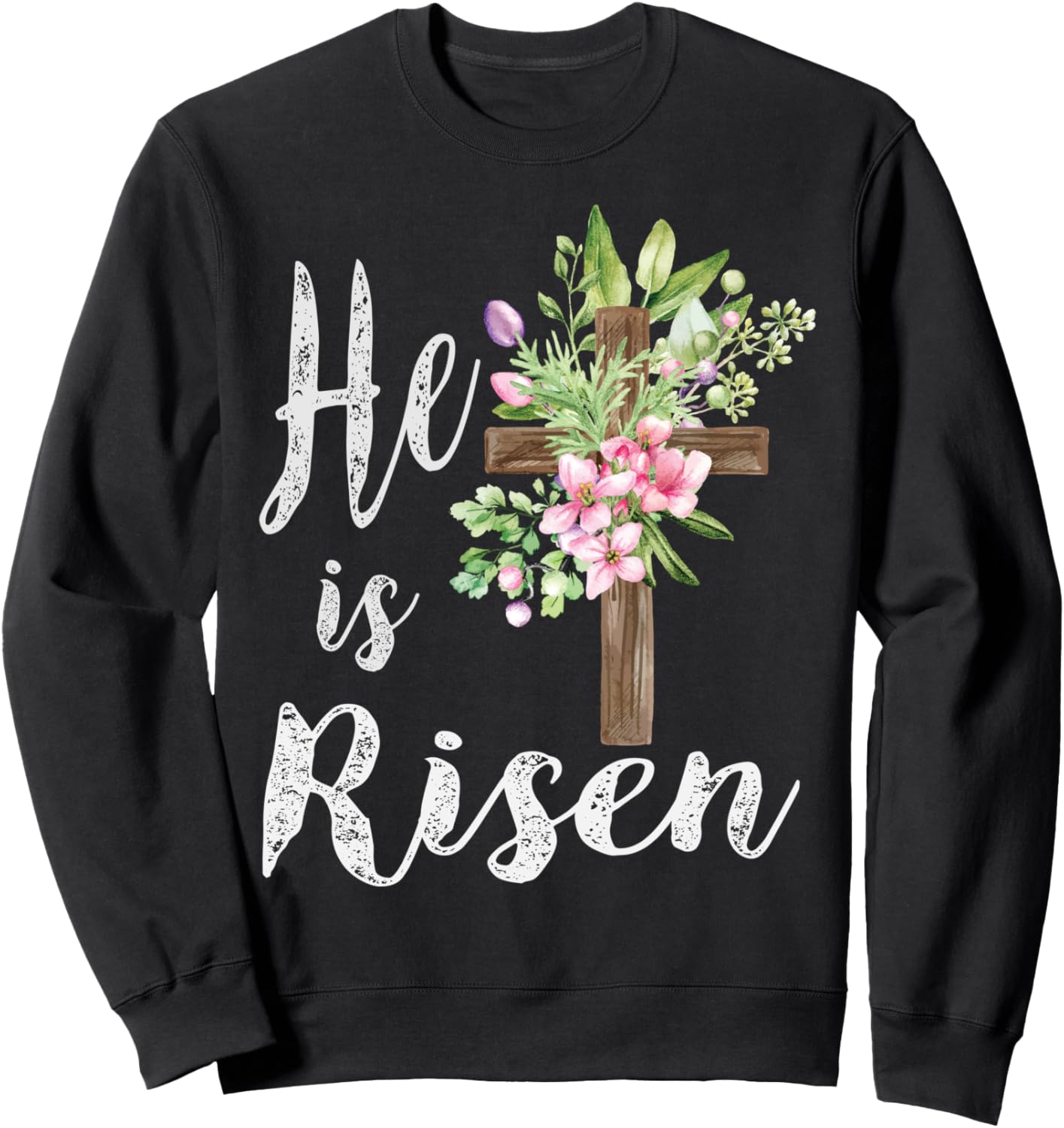 He is Risen Floral Cross Vintage Happy Easter Sweatshirt - Sweatshirt | Black
