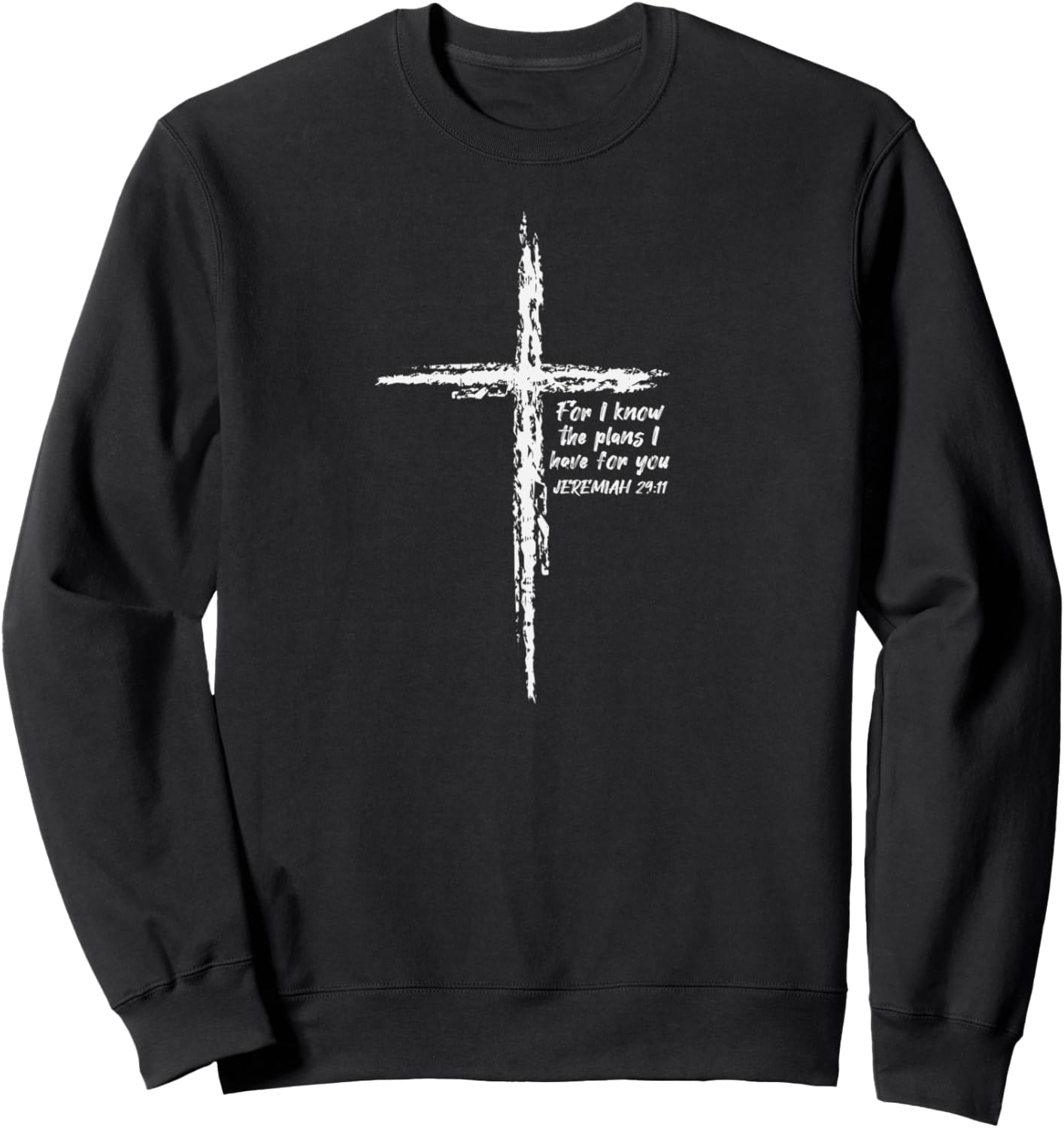 Cross I Know The Plans Verse Bible Jesus God Christian Gift Sweatshirt - Sweatshirt | Black