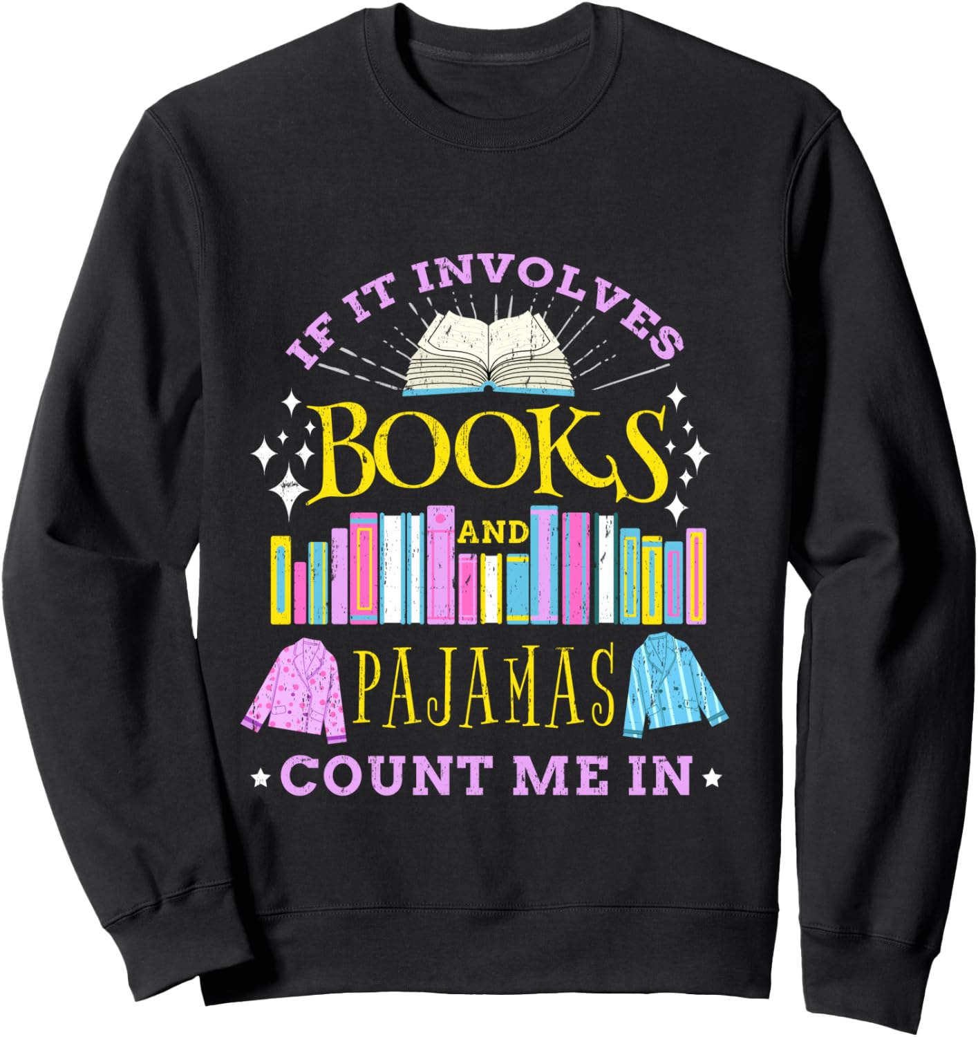If It Involves Books and Pajamas Count Me In Vintage Sweatshirt - Sweatshirt | Black