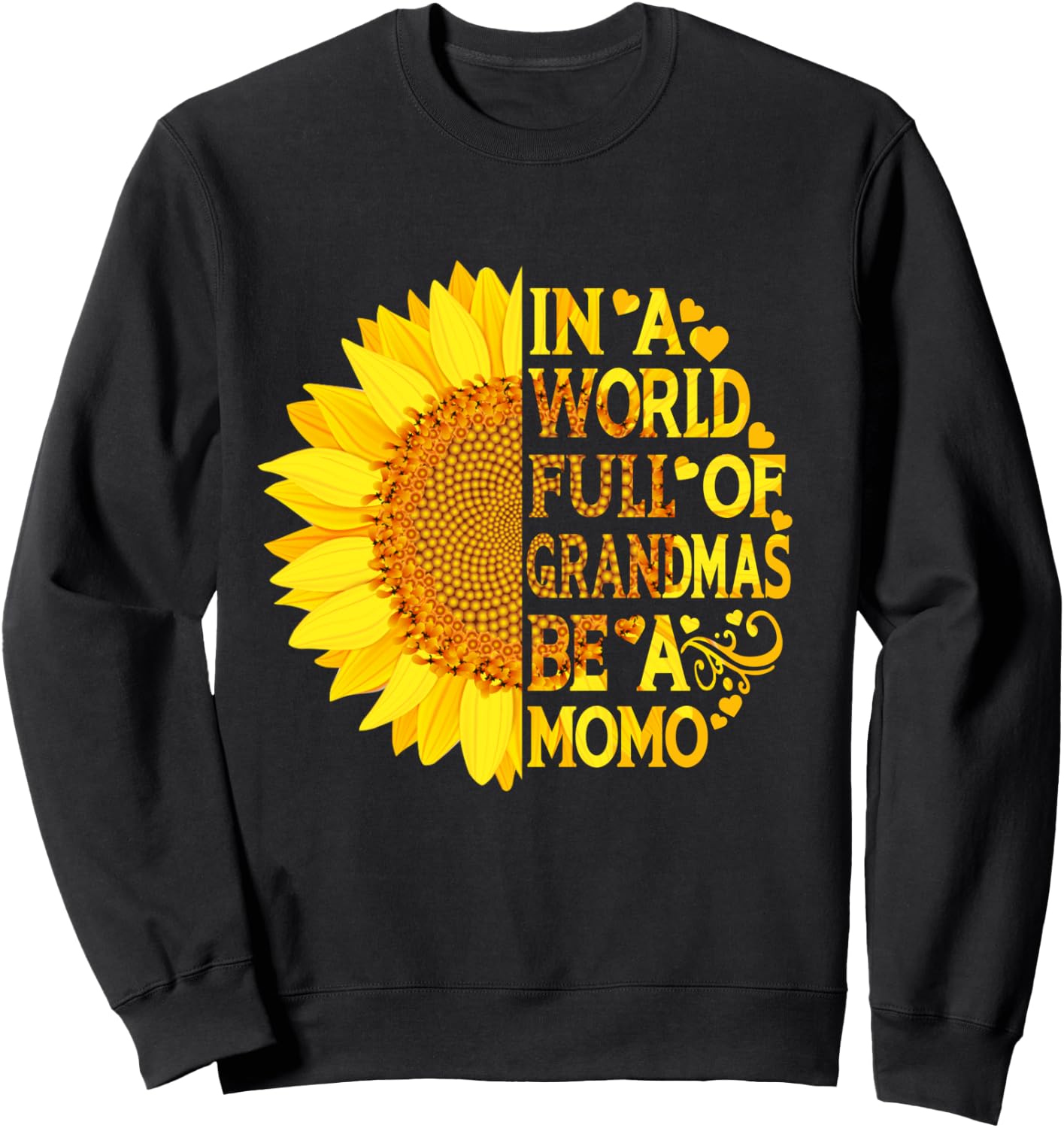In A World Full Of Grandmas Be A Momo Funny Mother's Day Sweatshirt - Sweatshirt | Black