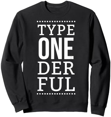 Type Onederful - Diabetes Awareness Month - Funny Quote Sweatshirt - Sweatshirt | Black