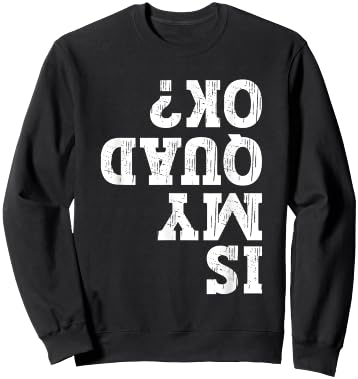Is My Quad Ok Funny ATV 4 Wheeler Owner Quad Bike Lover Sweatshirt - Sweatshirt | Black