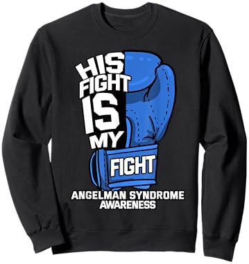 His Fight Is My Fight Angelman Syndrome Happy Puppet Gift Sweatshirt - Sweatshirt | Black