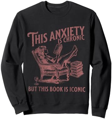 Funny Bookish Anxiety Humor Book Lover Bookworm Librarian Sweatshirt - Sweatshirt | Black