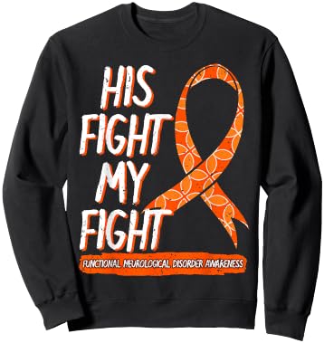 His Fight Is My Fight Functional Neurological Disorder FND Sweatshirt - Sweatshirt | Black