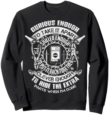 Curious Enough To Take It Apart Electrician Funny Sweatshirt - Sweatshirt | Black