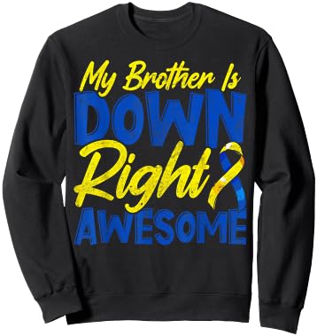 Down Syndrome Awareness Novelty for Brother Sister Sweatshirt - Sweatshirt | Black