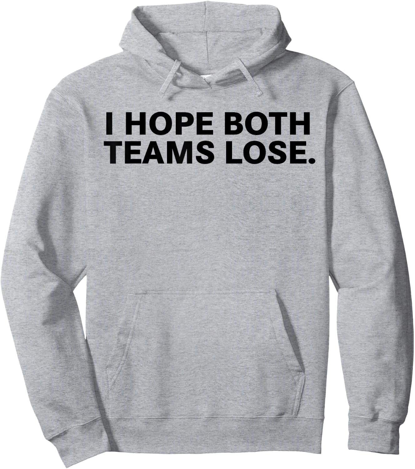 I Hope Both Teams Lose Hoodie - Hoodie | Ash