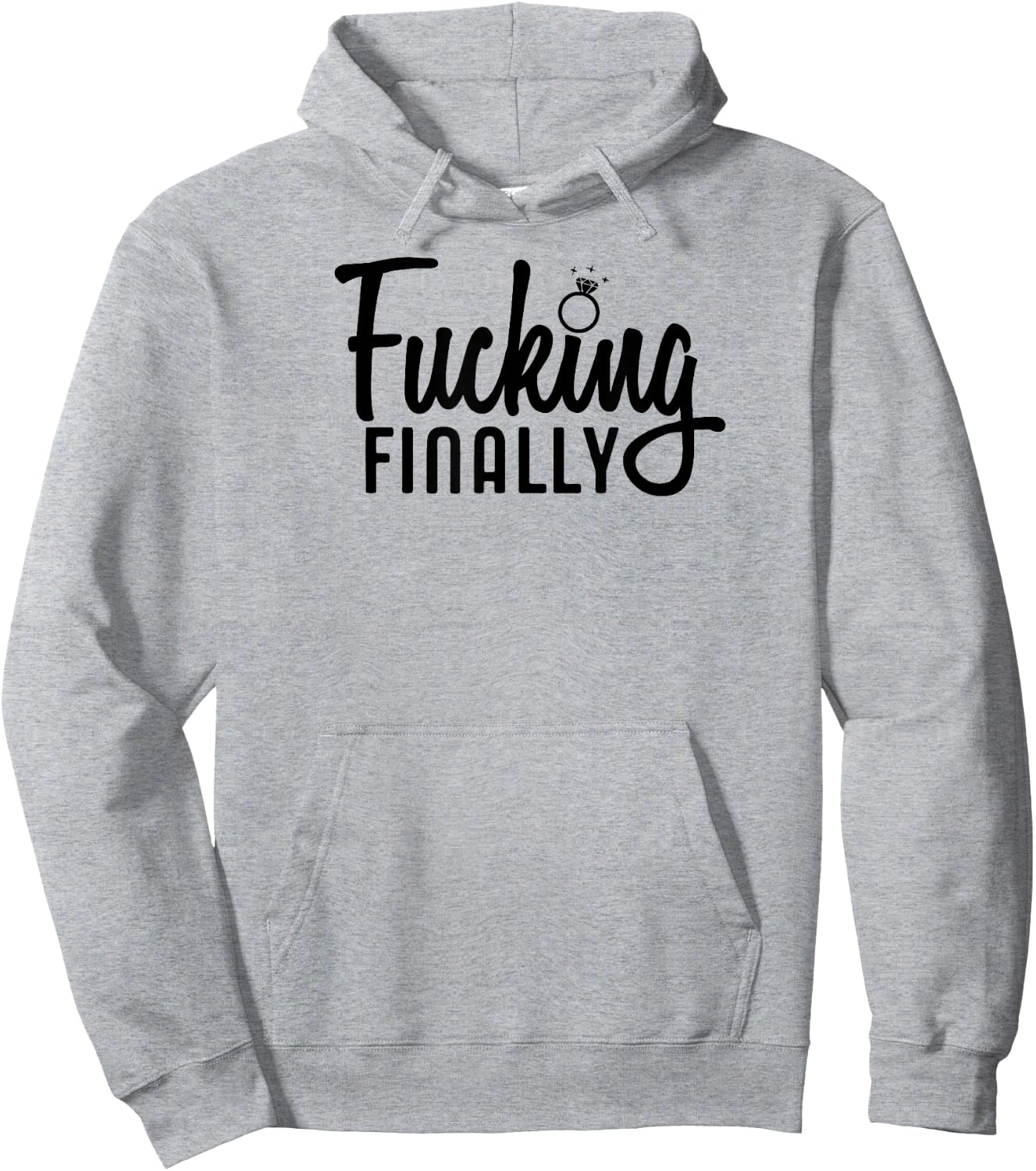 Engagement Gift Fucking Finally Hoodie - Hoodie | Ash