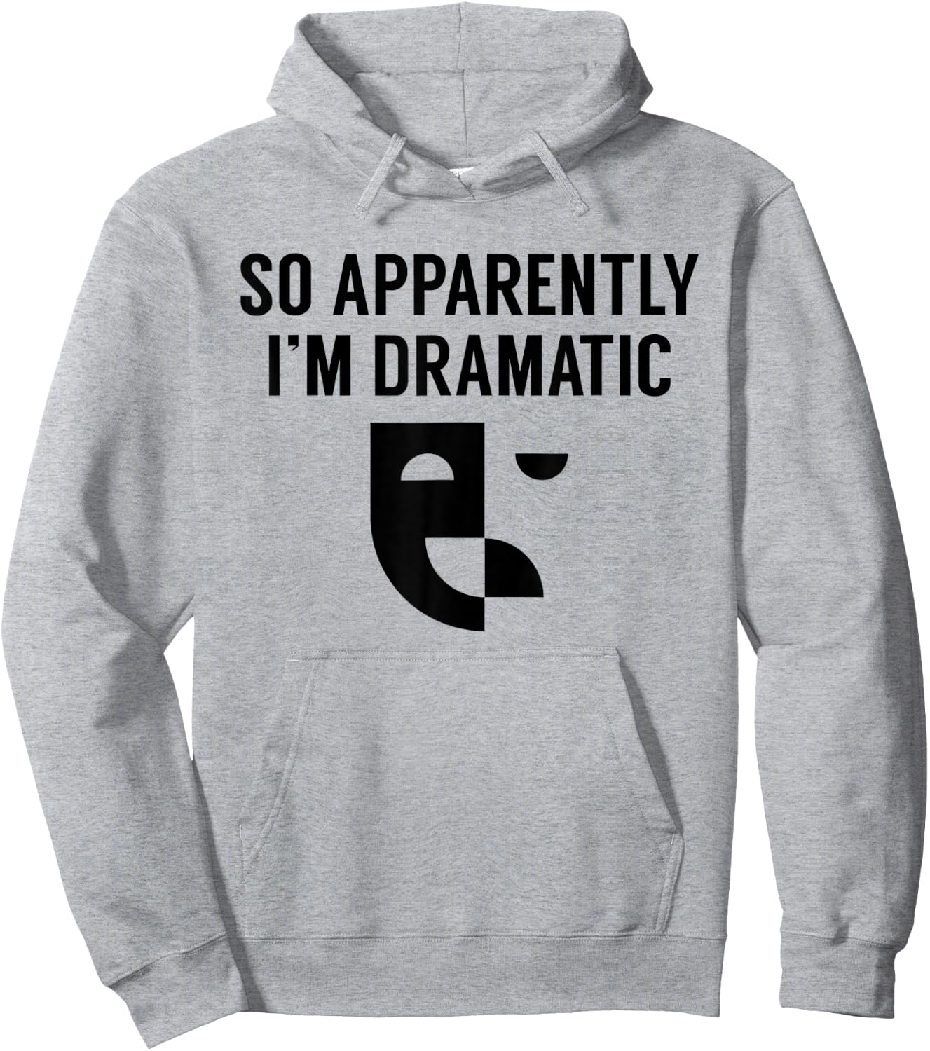Funny Actor Actress Acting Gift So Apparently I'm Dramatic Hoodie - Hoodie | Ash
