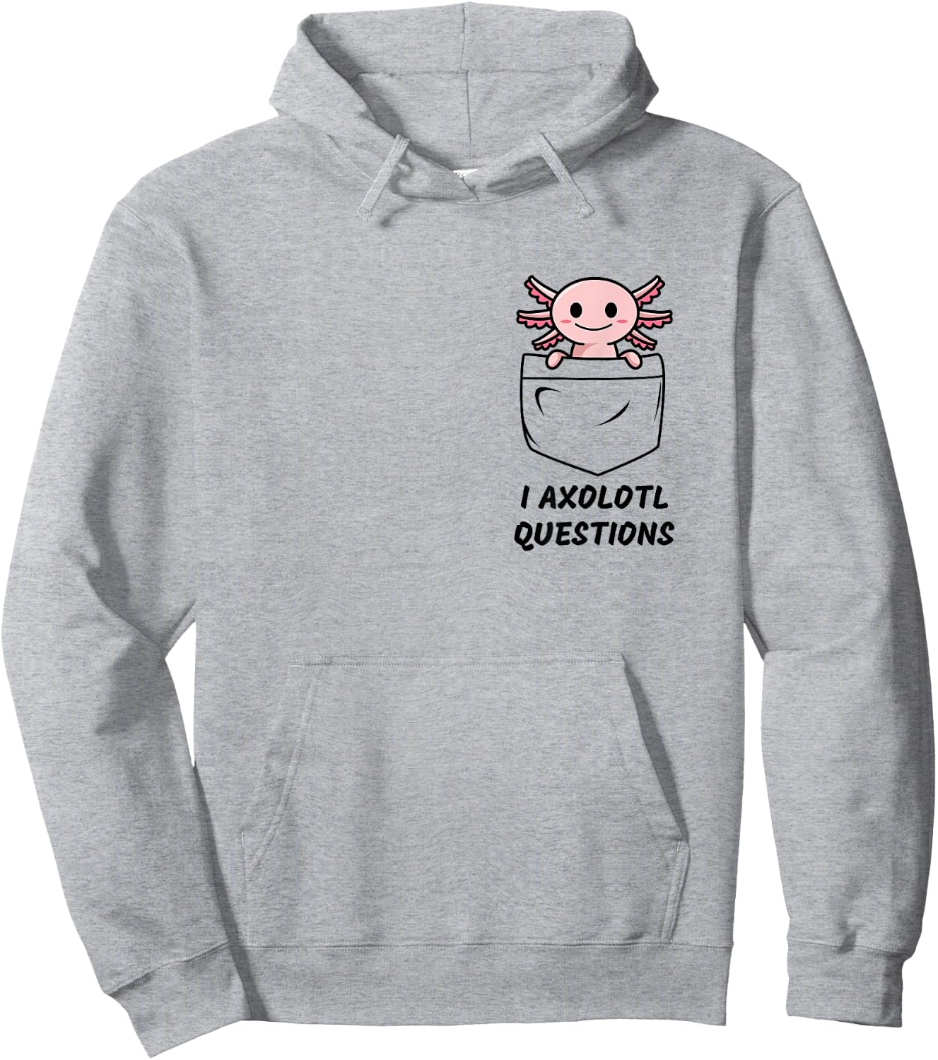 I Axolotl Questions Funny Pocket Axolotl Hoodie - Hoodie | Ash
