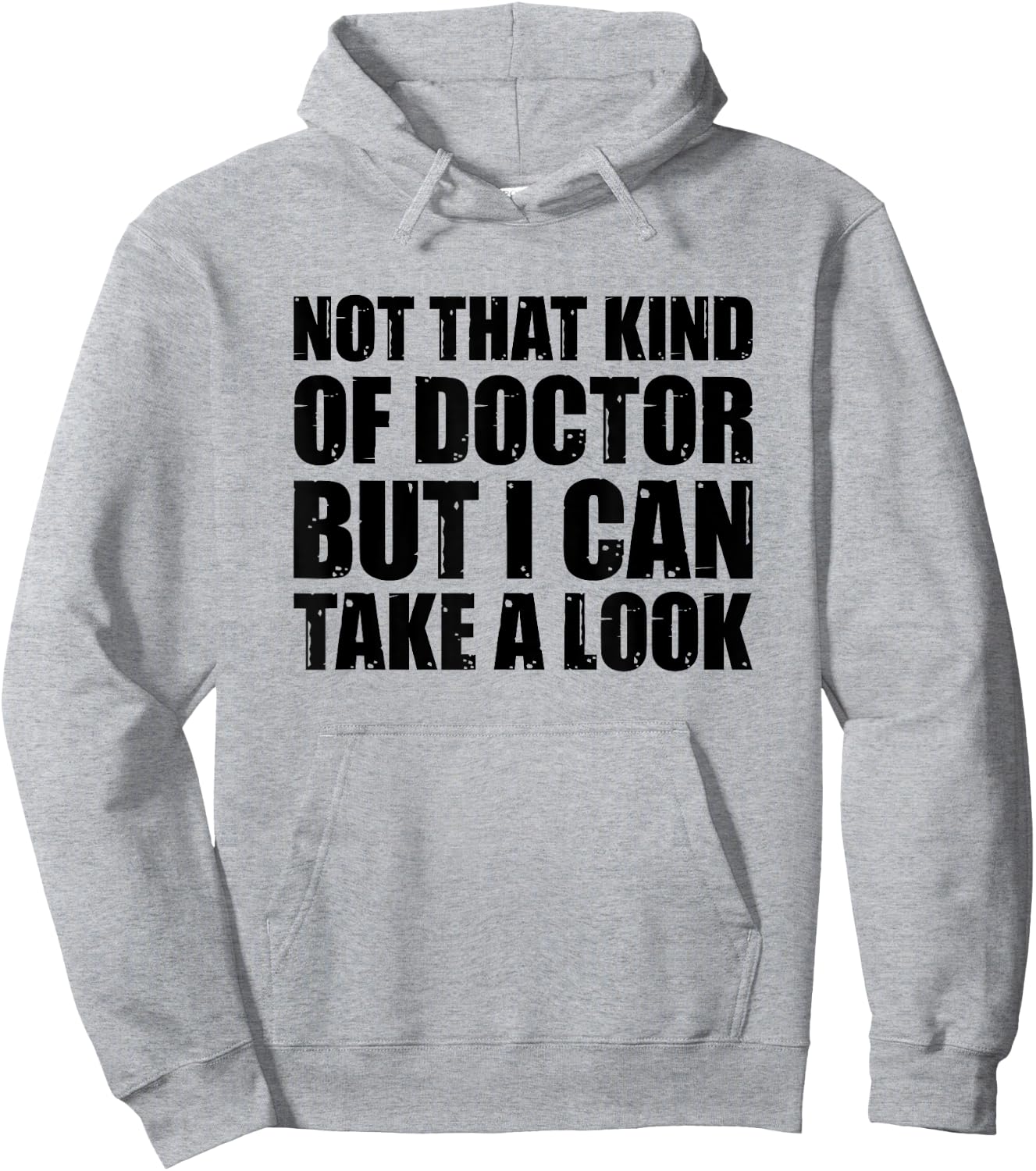 Not That Kind Of Doctor But I Can Take A Look Hoodie - Hoodie | Ash