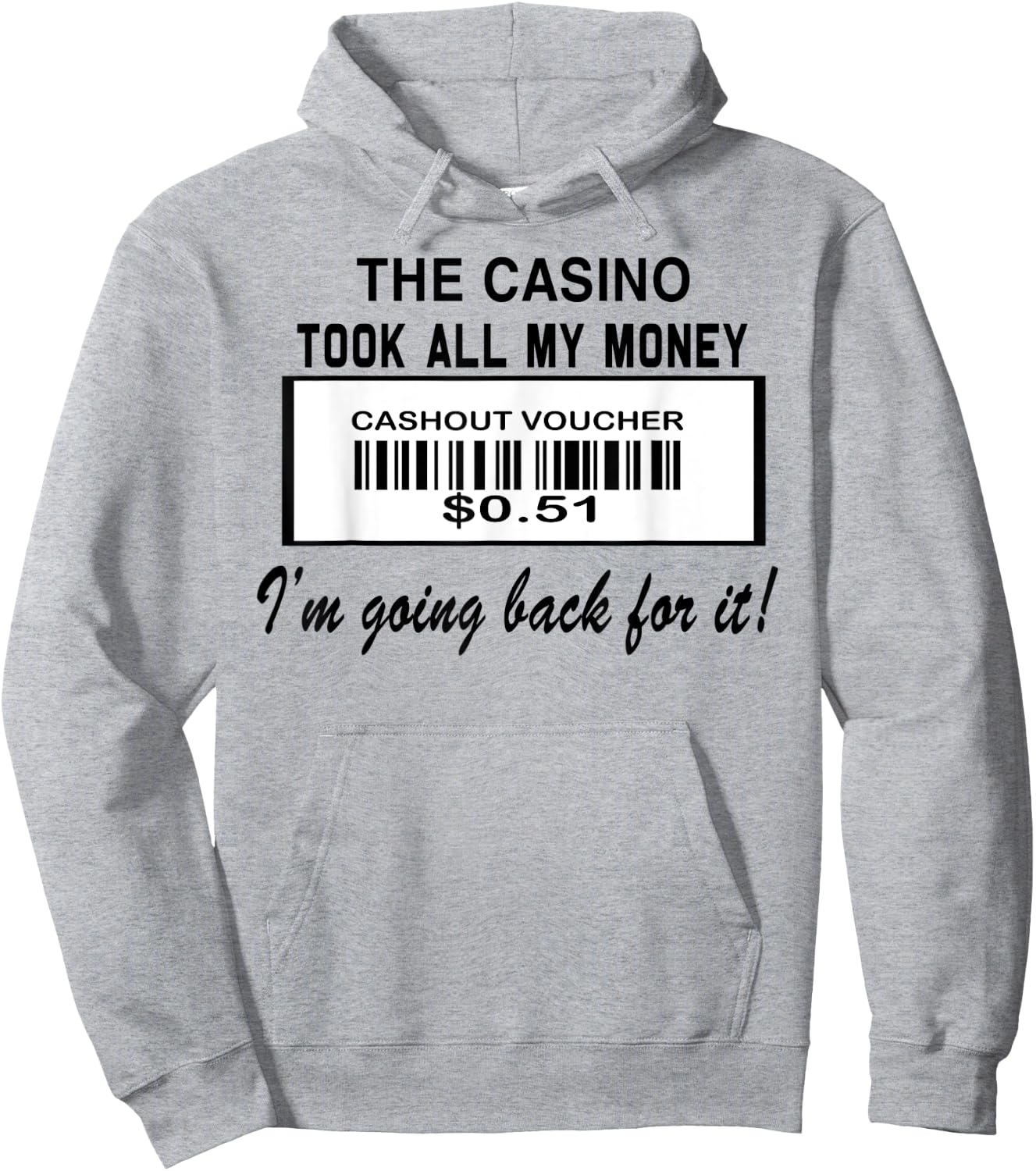 The Casino Took All My Money I'm Going Back For It Hoodie - Hoodie | Ash