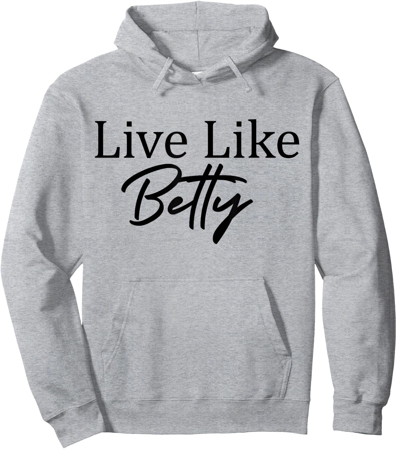 Live Like Betty Hoodie - Hoodie | Ash