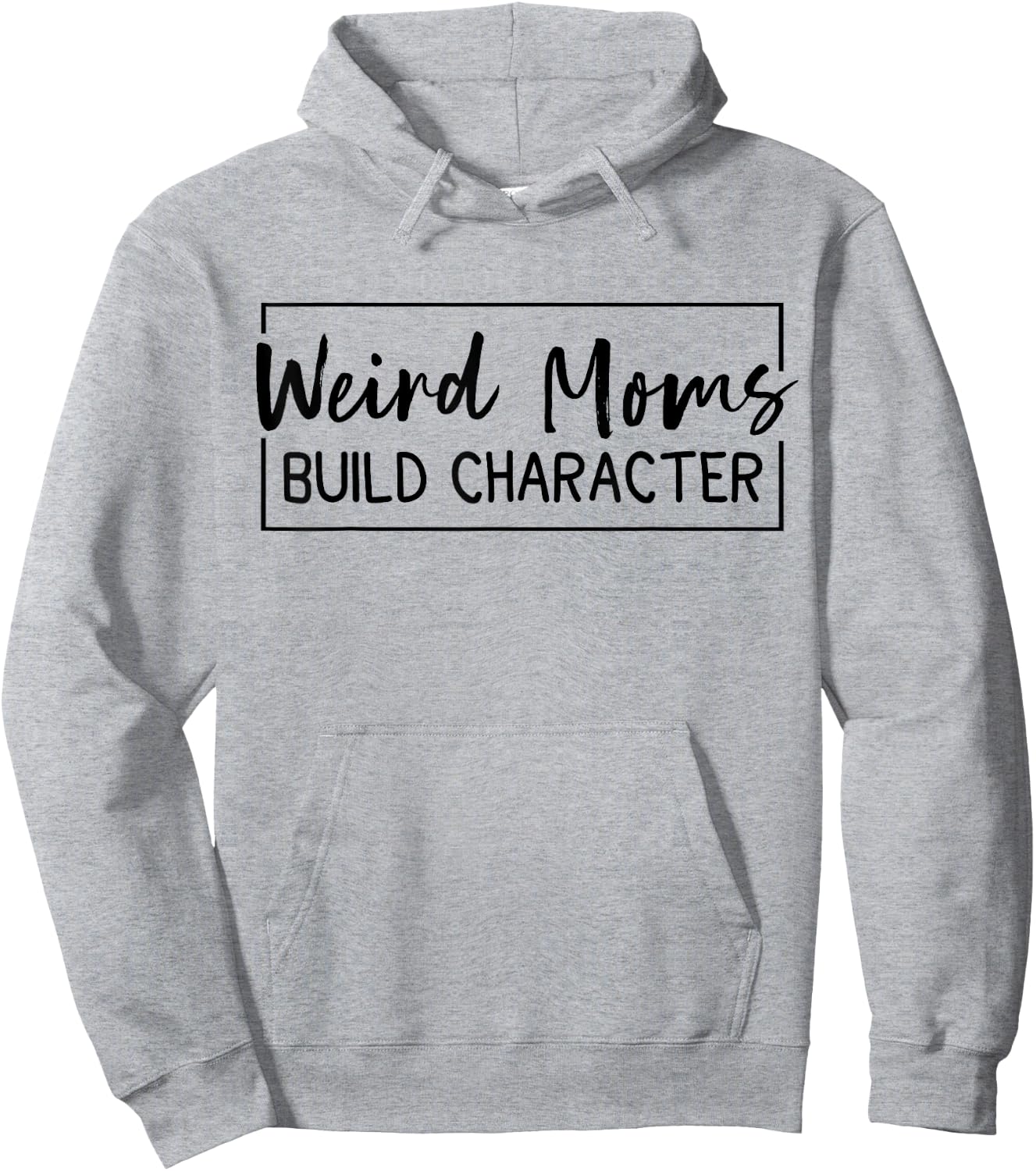 Weird Moms Build Character Hoodie - Hoodie | Ash