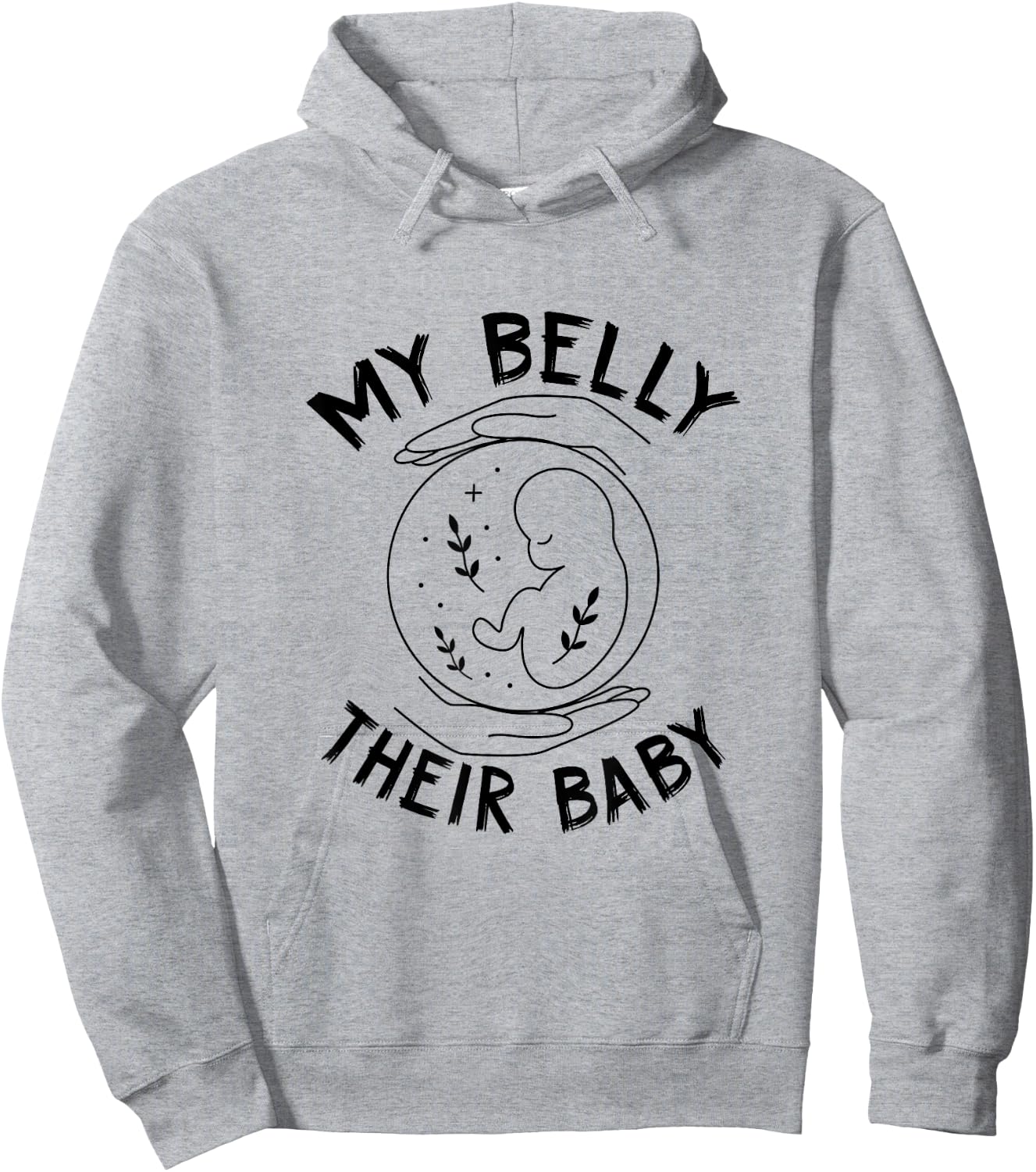 My Belly Their Baby Proud Surrogate Mom IVF Surrogacy Hoodie - Hoodie | Ash
