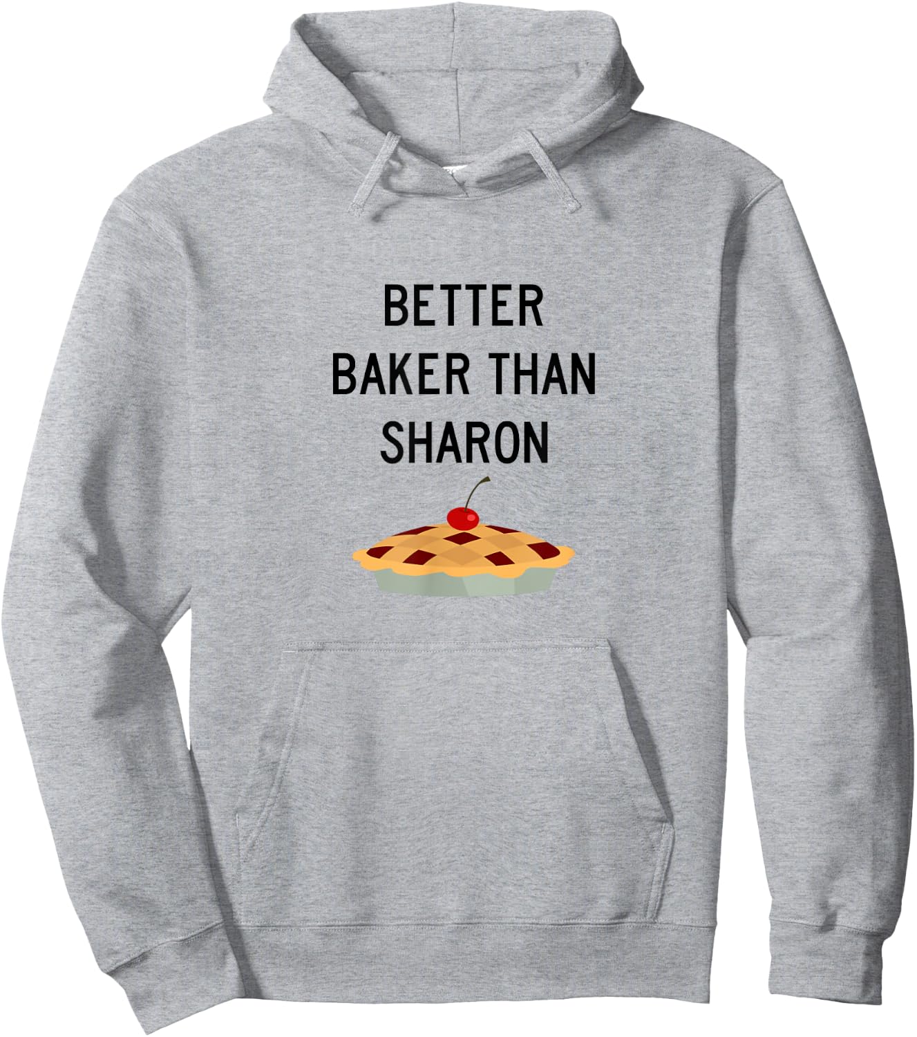 Better Baker Than Sharon. Thanks Marie Callender Hoodie - Hoodie | Ash