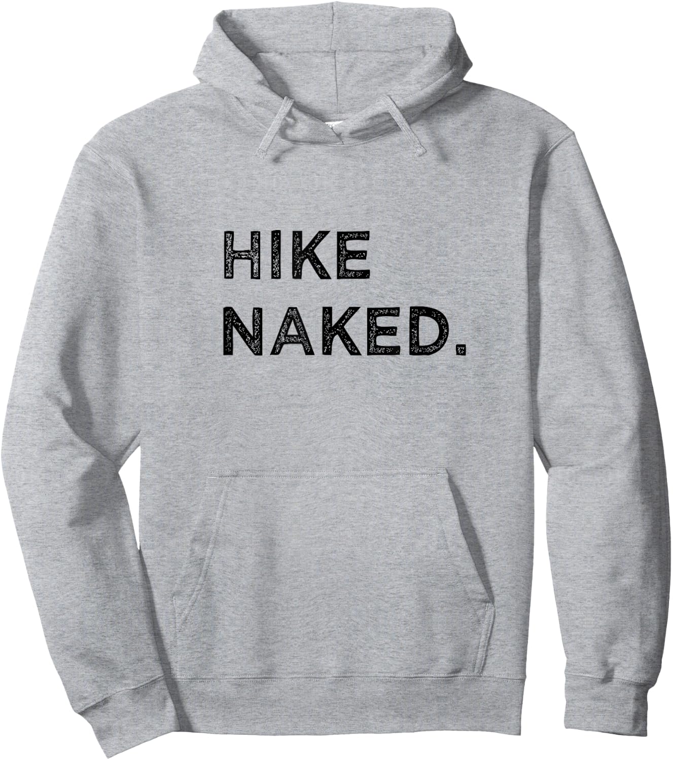 Hike Naked Funny Hiker Mountain Climbing Adventure Vacation Hoodie - Hoodie | Ash