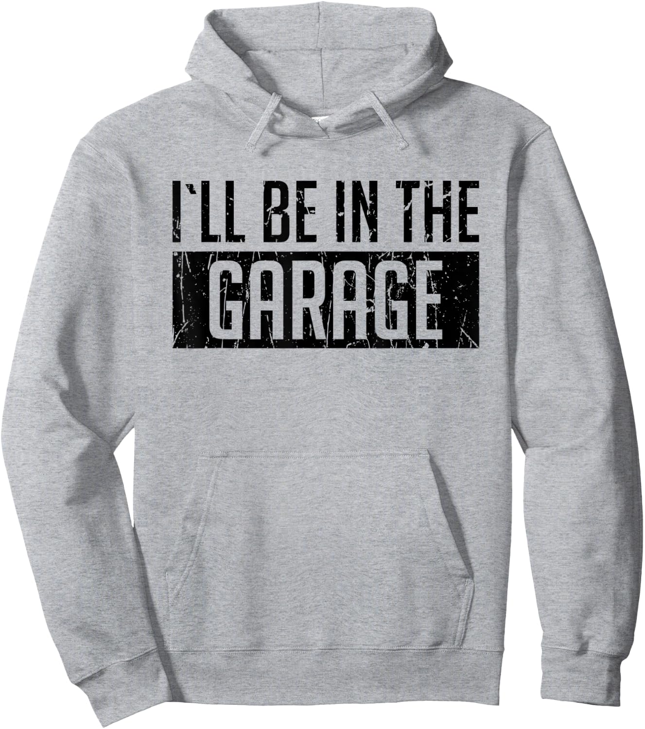 I'll Be in The Garage For Mechanics Mechanical Geek Gift Hoodie - Hoodie | Ash