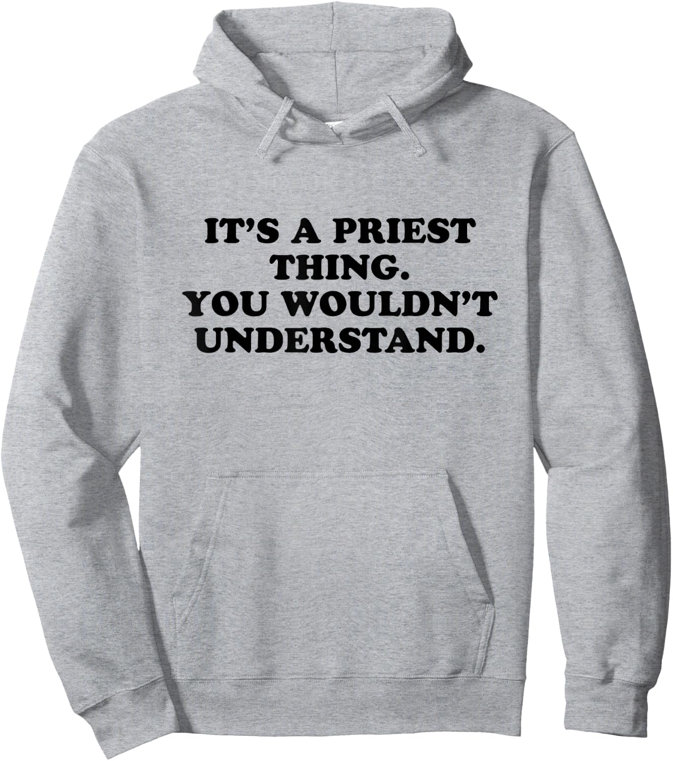 It’s A Priest Thing You Wouldn't Understand Hoodie - Hoodie | Ash