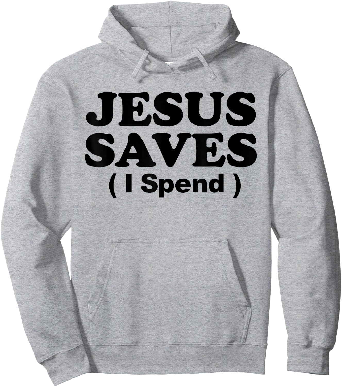 Jesus Saves I Spend Hoodie - Hoodie | Ash