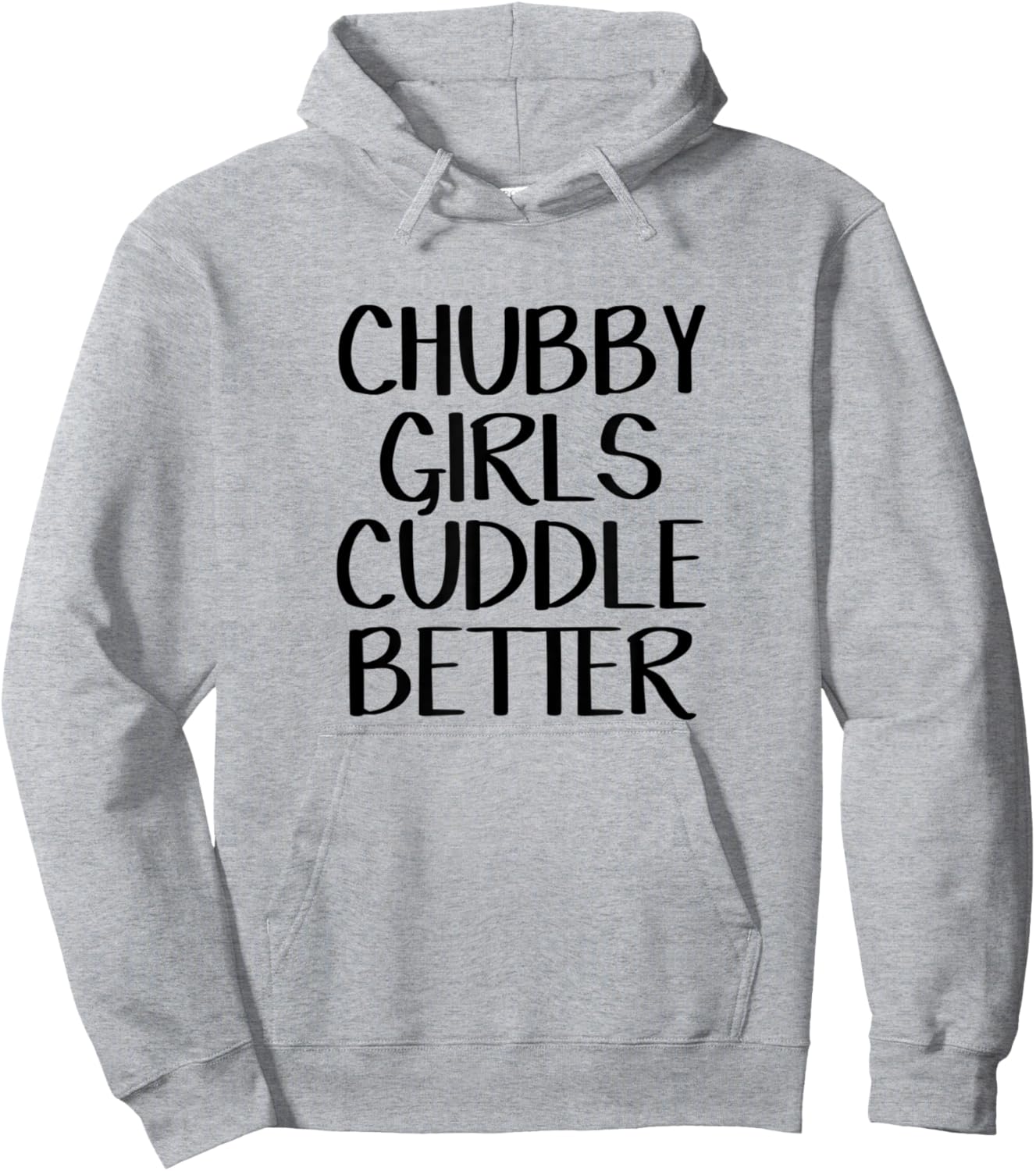 Chubby Girls Cuddle Better Hoodie - Hoodie | Ash