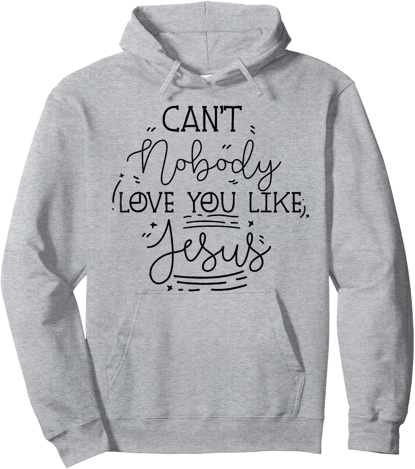 Can't Nobody Love You Like Jesus Inspirational Christian Hoodie - Hoodie | Ash