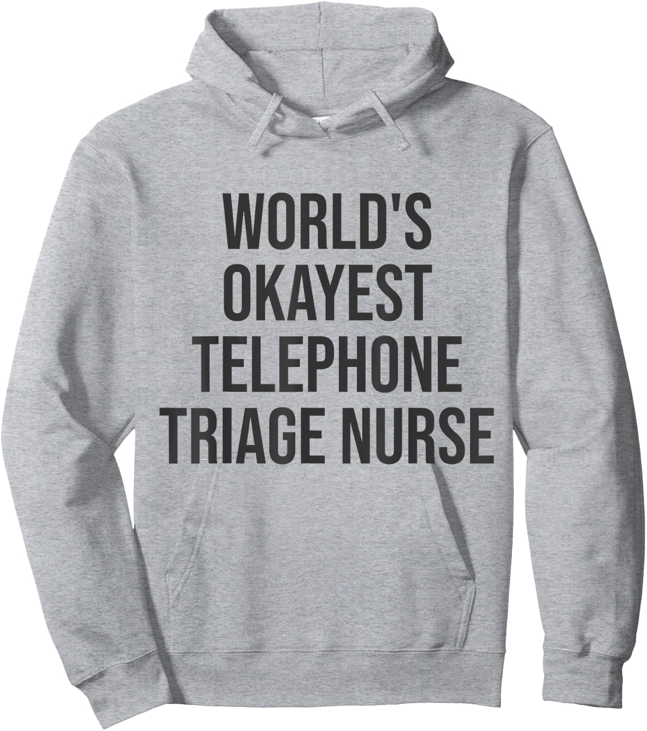 World's Okayest Telephone Triage Nurse Gift Nurse Hoodie - Hoodie | Ash