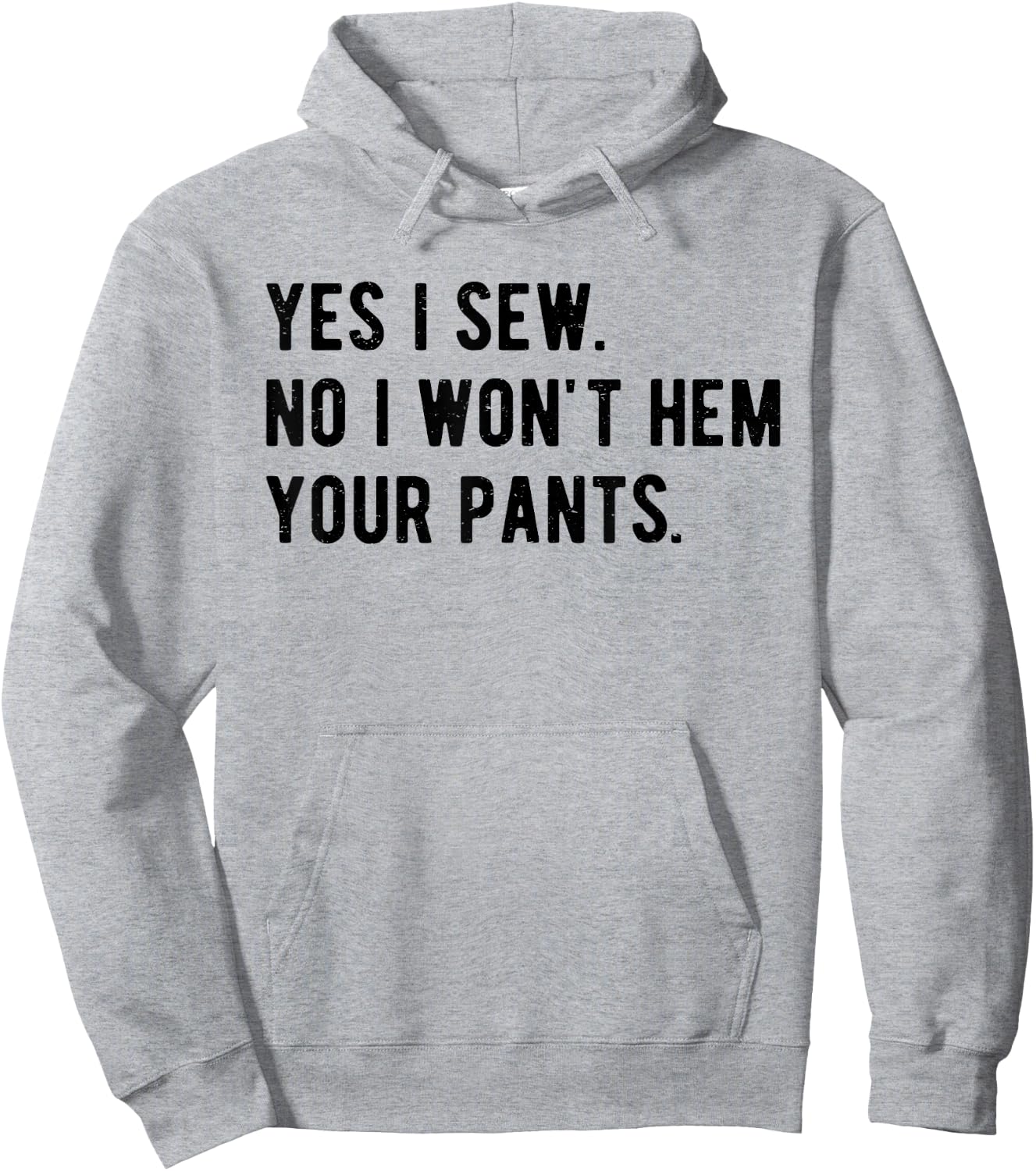 Yes I Sew No I Won't Hem Your Pants Funny Sewing Hoodie - Hoodie | Ash
