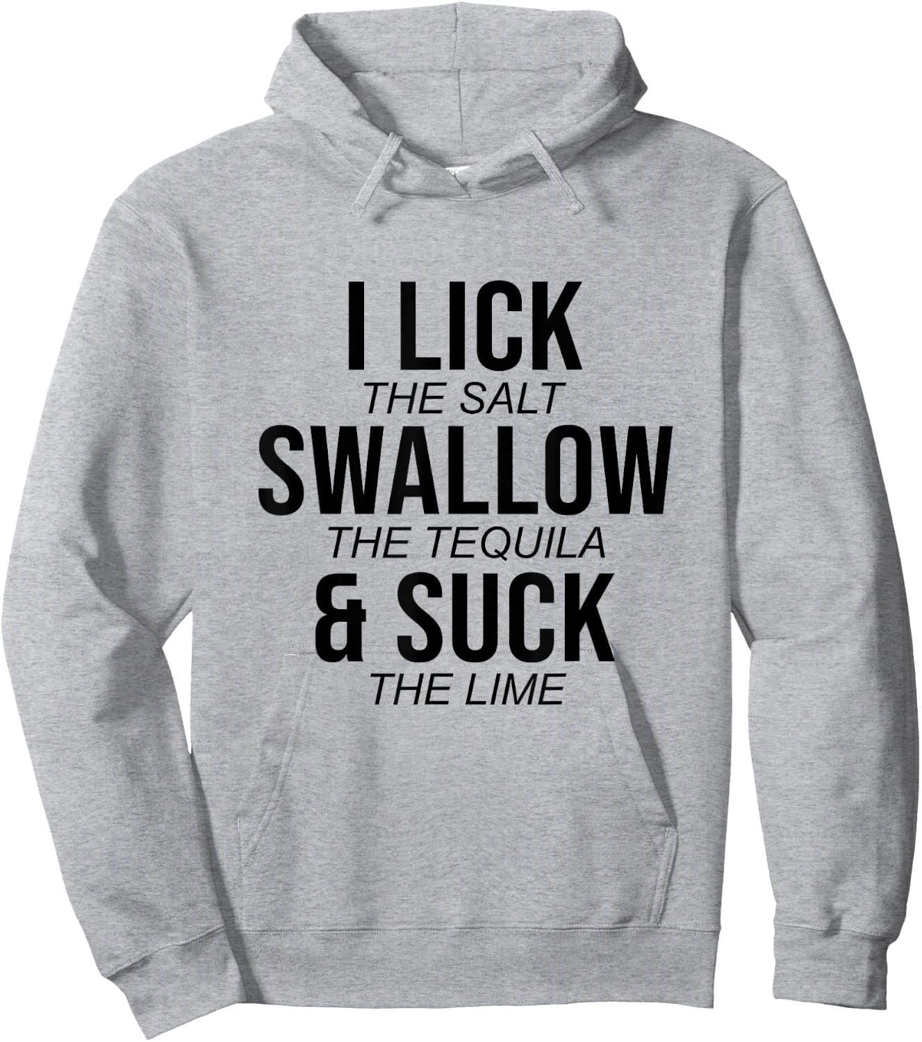 I Lick The Salt Swallow The Tequilla Cinco De Mayo Mexican Hoodie - Hoodie | Ash