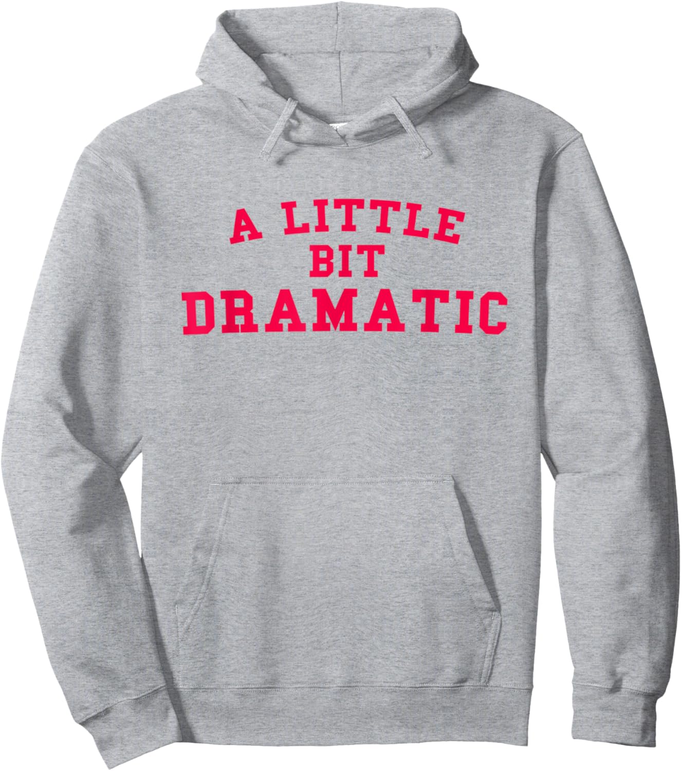 A Little Bit Dramatic Funny Gift Hoodie - Hoodie | Ash