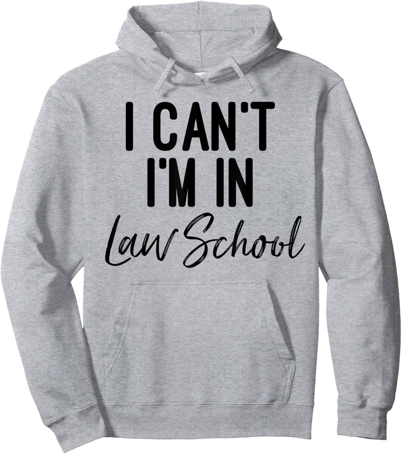 I Can't I'm in Law School Shirt And Woman Hoodie - Hoodie | Ash